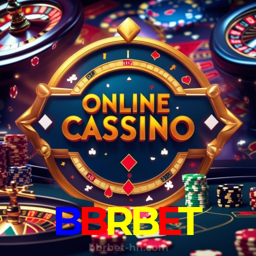 BBRBET：O cassino online mais confiável, com poker, roleta e futebol online!